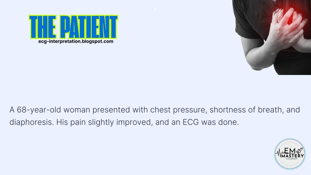 A graphic depicting a patient experiencing chest pain along with text detailing a medical case report about a 68-year-old woman with chest pressure, shortness of breath, and diaphoresis.